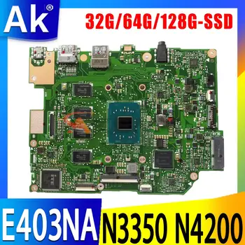Дънна платка E403N E403 E403NA E403NAS L403NA дънна Платка на лаптоп N3350 N4200 2 GB/4 GB оперативна памет, SSD-32G/64G/128G ОСНОВНА ТАКСА