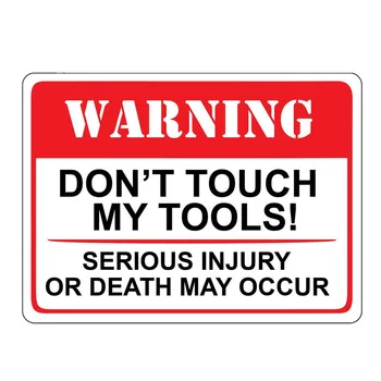 16,7 *12 см Предупреждение не докосвайте до моите инструменти, може да се случи сериозна травма или смърт, стикер за автомобил, водоустойчив стикер от PVC